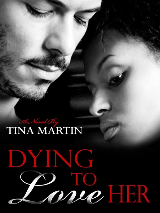 Title details for Dying to Love Her by Tina Martin - Available